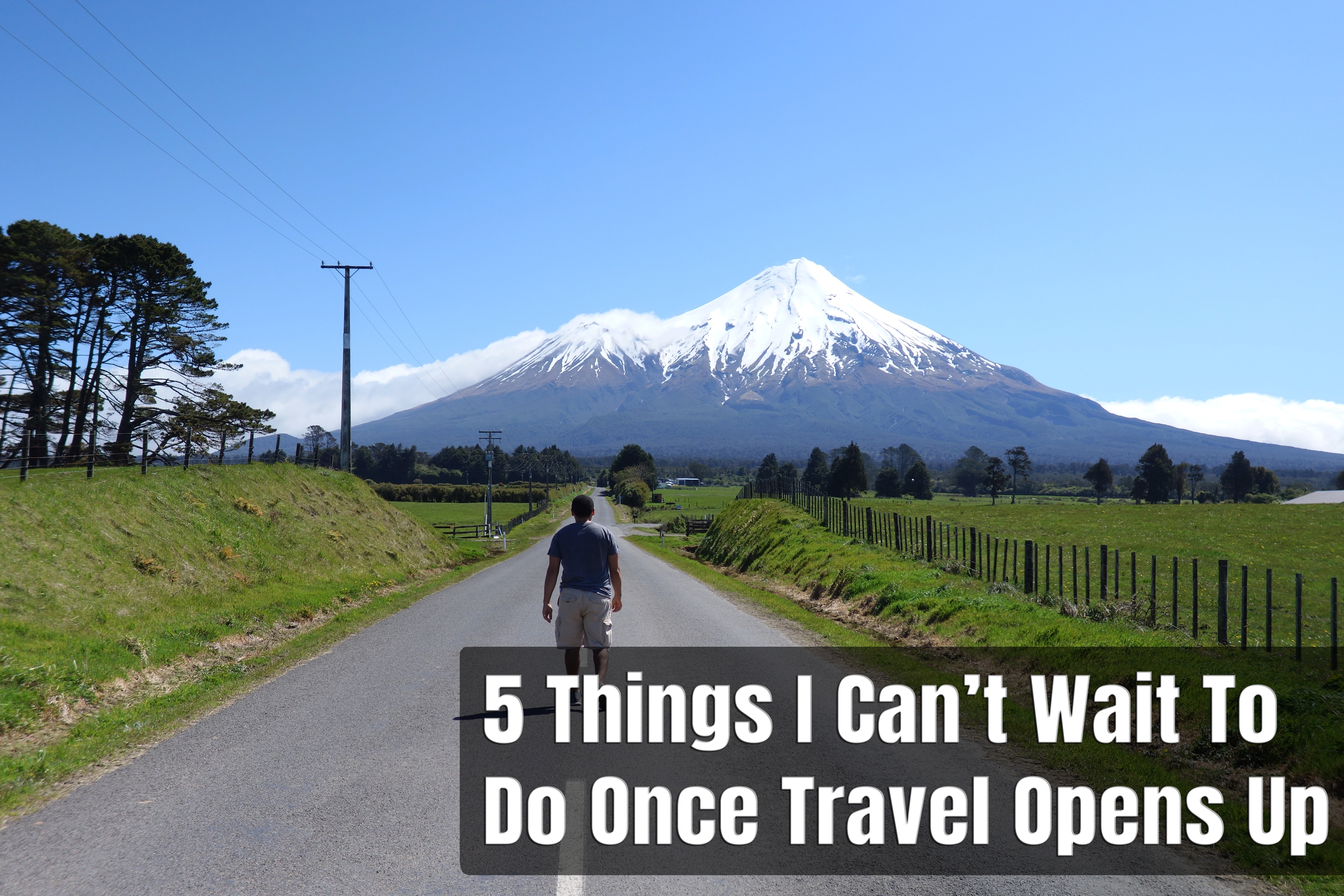 5 Things I Can’t Wait For Once Travel Opens Back Up