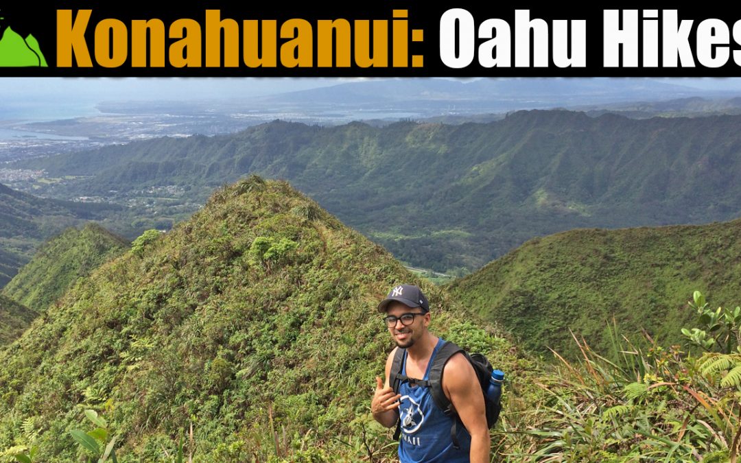 Konahuanui | Hiking the SECOND HIGHEST point on Oʻahu